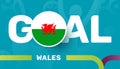 Wales flag and Slogan goal on european 2020 football background. soccer tournamet Vector illustration