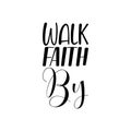 walk faith by black letters quote