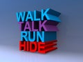 Walk talk run hide on blue