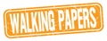 WALKING PAPERS text written on orange stamp sign Royalty Free Stock Photo