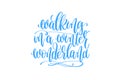 Walking in a winter wonderland hand lettering winter holidays Royalty Free Stock Photo