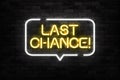 Vector realistic isolated neon sign of Last Chance logo for template decoration and invitation layout on the wall background. Royalty Free Stock Photo