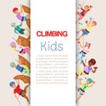 Wall climbing kids, sport children in sportive gear scaling wall poster with space for text cartoon vector illustration. Royalty Free Stock Photo