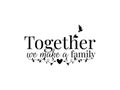 Wall Decals, Together we make a family, Bird Silhouette and Branch with hearts, Wording, Lettering Design, Art Decor, Wall Decor