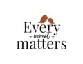 Wall Decals vector, Every moment matters, Wording, Lettering Design, Wall Decoration, Life quotes, Art Decor