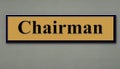 Wall sign on plaque for CHAIRMAN