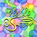 Wallpaper with lettering Hello Summer. Vector illustration on abstract background of colored circles and bubbles. Royalty Free Stock Photo