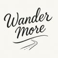 Wander More Road Trip Typography Royalty Free Stock Photo