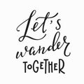 Wander together Quote typography lettering