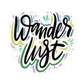 Wanderlust hand drawn vector quote lettering. Motivational typography. Isolated on white background