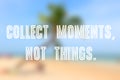 Collect moments