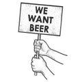 We want beer poster in hands sketch vector Royalty Free Stock Photo