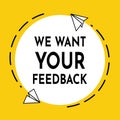 We want your feedback banner written on bubble with flying origami planes around. Advertising sign. Paper airplanes flying in a