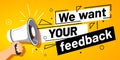 We want your feedback. Customer feedbacks survey opinion service, megaphone in hand promotion banner vector illustration