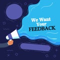 We want your feedback. Customer feedbacks survey opinion service, megaphone in hand promotion banner vector illustration. Royalty Free Stock Photo