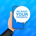We want your feedback on smartphone screen. Customer service. Speaker, loudspeaker. Survey vector illustration. Feedback concept