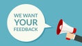 We want Your feedback. Survey opinion service. Attention magephone client customer feedback concept