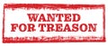 Wanted for Treason red rubber stamp