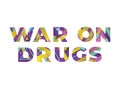 War on Drugs Concept Retro Colorful Word Art Illustration