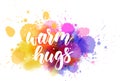 Warm hugs lettering on watercolor splash