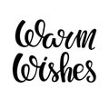 Warm wishes Quote typography. Lettering illustration vector text. Cold Seasonal Design. Black winter element on white Royalty Free Stock Photo