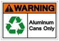 Warning Aluminum Cans Only Symbol Sign, Vector Illustration, Isolated On White Background Label .EPS10 Royalty Free Stock Photo