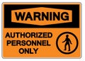 Warning Authorized Personnel Only Symbol Sign,Vector Illustration, Isolate On White Background Label. EPS10 Royalty Free Stock Photo