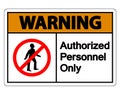 Warning Authorized Personnel Only Symbol Sign On white Background,Vector illustration Royalty Free Stock Photo