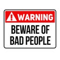 Warning Beware of bad people warning sign