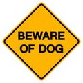 Warning Beware Of Dog Symbol Sign,Vector Illustration, Isolate On White Background Label. EPS10