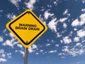 Warning brain drain traffic sign