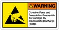 Warning Contains Parts and Assemblies SusceptibleTo Damage By Electrostatic Discharge ESD. Symbol Sign, Vector Illustration,