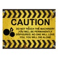 Warning do not touch the machinery sign