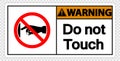 symbol Warning do not touch sign label on transparent background