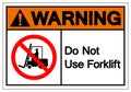 Warning Do Not Use Forklift Symbol Sign, Vector Illustration, Isolate On White Background Label .EPS10 Royalty Free Stock Photo