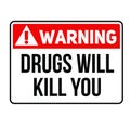 Warning Drugs will kill you warning sign