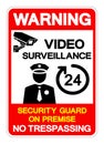 Warning 24 Hour Video Surveillance Security Guard On Premise No Trespassing Symbol Sign, Vector Illustration, Isolate On White Royalty Free Stock Photo