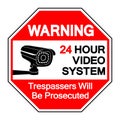 Warning 24 Hour Video System Trespassers Will Be Prosecuted Symbol Sign, Vector Illustration, Isolate On White Background Label . Royalty Free Stock Photo