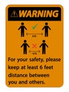 Warning Keep 6 Feet Distance,For your safety,please keep at least 6 feet distance between you and others