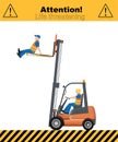 Warning, life threatening. Lifting a person with a forklift is prohibited