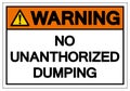 Warning No Unauthorized Dumping Symbol Sign ,Vector Illustration, Isolate On White Background Label. EPS10 Royalty Free Stock Photo