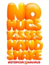 Warning poster. No hugs, kisses hand shake. Cartoon yellow letters. Stop coronavirus