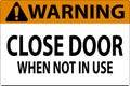 Warning Sign Close Door When Not In Use Royalty Free Stock Photo