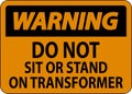 Warning Sign Do Not Sit Or Stand On Transforme