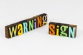 Warning sign potential safety hazard obstacle health issue