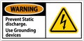 Warning Sign Prevent Static Discharge, Use Grounding Devices