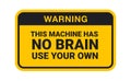 A warning sticker about the machine and the brain. Isolated Vector Illustration