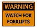 symbol Warning Watch for Forklifts Sign on white background