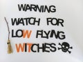 Warning watch for low flying witches