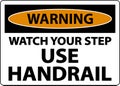 Warning Watch Your Step Use Handrail Sign On White Background Royalty Free Stock Photo